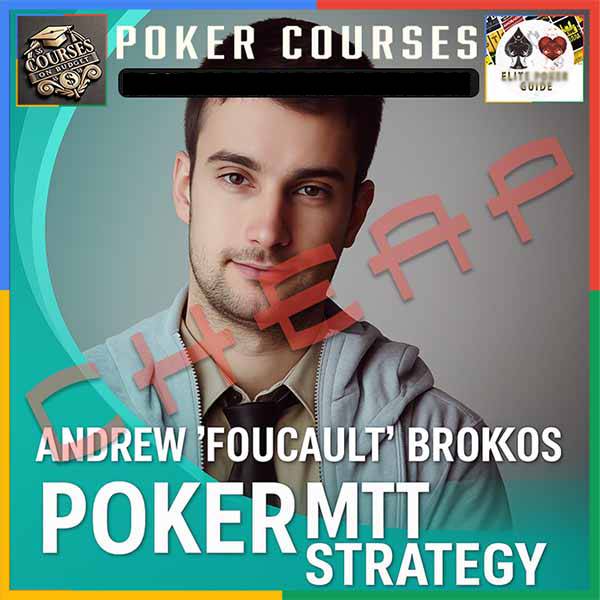 Andrew ‘Foucault’ Brokos Poker MTT Strategy