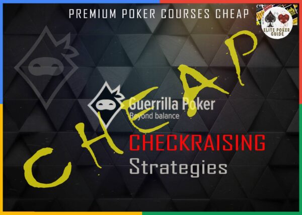 Guerrilla Poker Checkraising Strategies