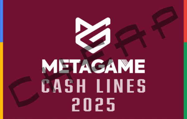 METAGAME CASH LINES 2025