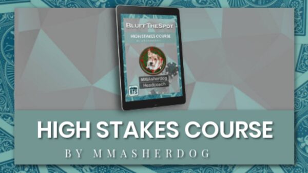 High Stakes Course by MMAsherdog BluffTheSpot