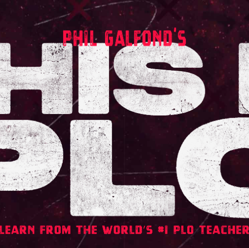 RUN IT ONCE THIS IS PLO – PHIL GALFOND