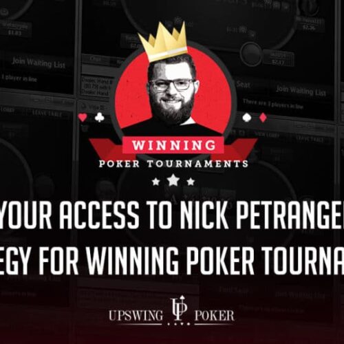 UPSWING WINNING POKER TOURNAMENTS with Nick Petrangelo